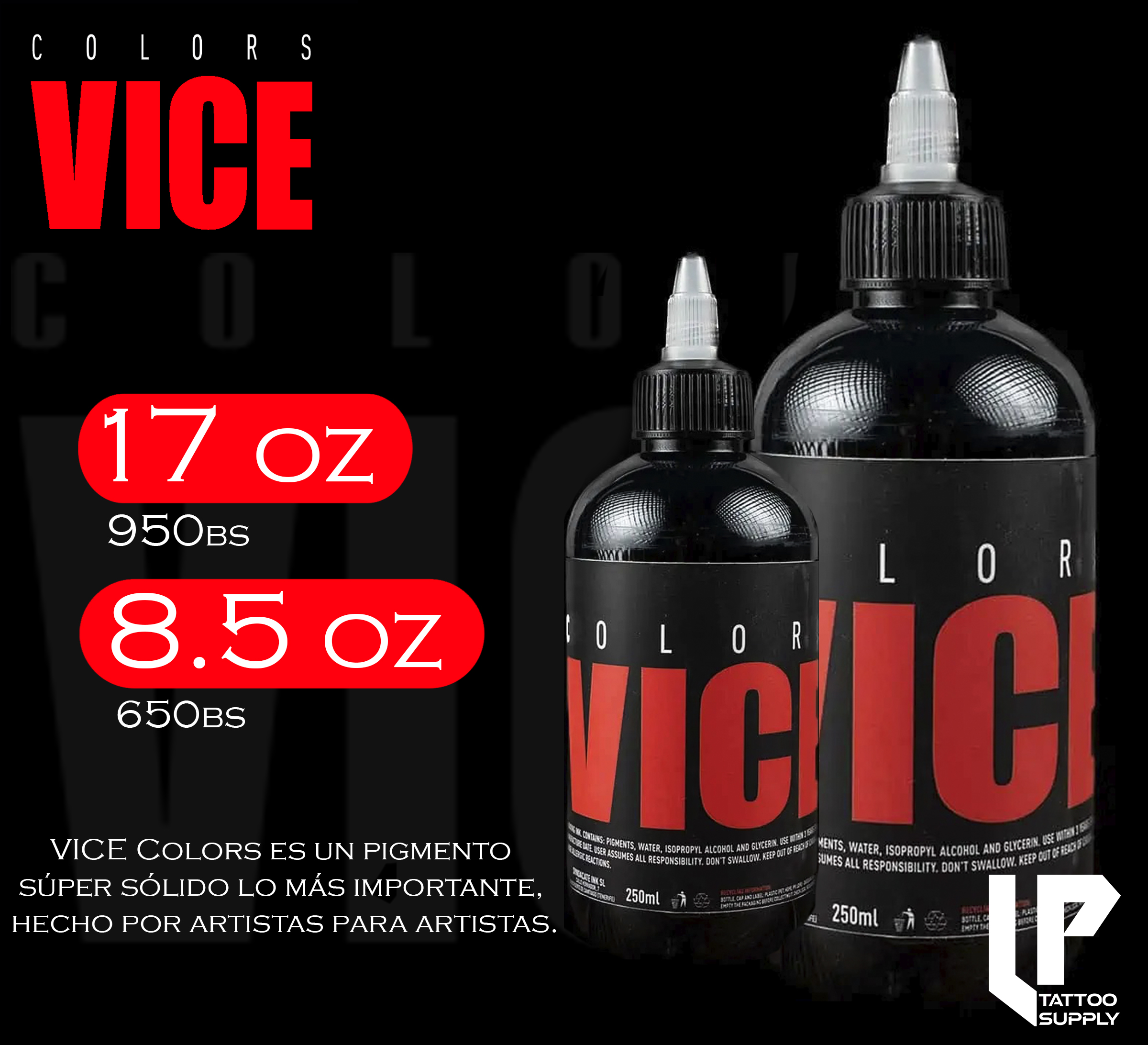 VICE COLORS (17oz - 8.5oz)